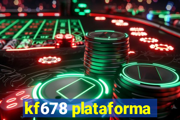 kf678 plataforma